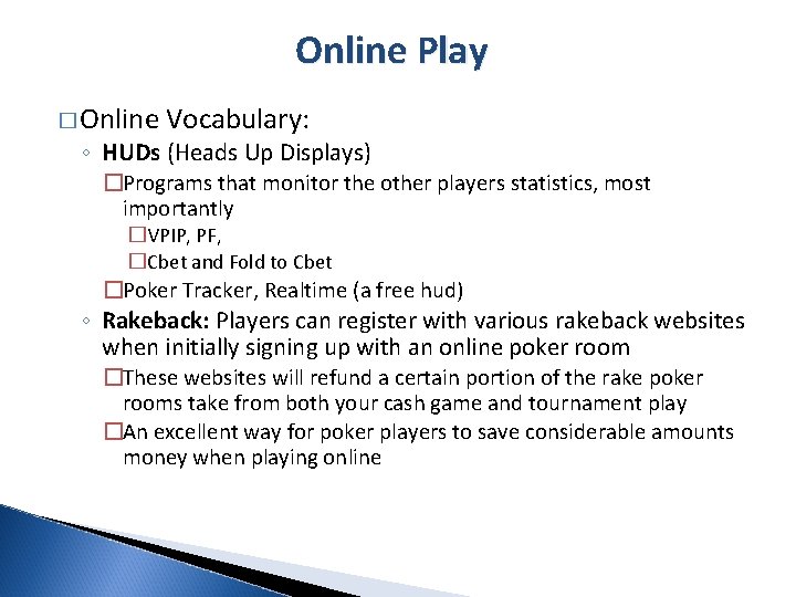 Online Play � Online Vocabulary: ◦ HUDs (Heads Up Displays) �Programs that monitor the