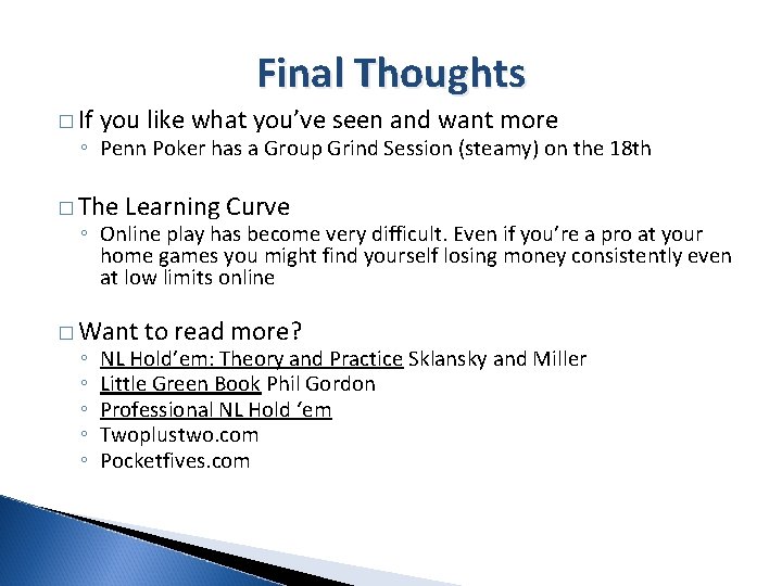 Final Thoughts � If you like what you’ve seen and want more ◦ Penn