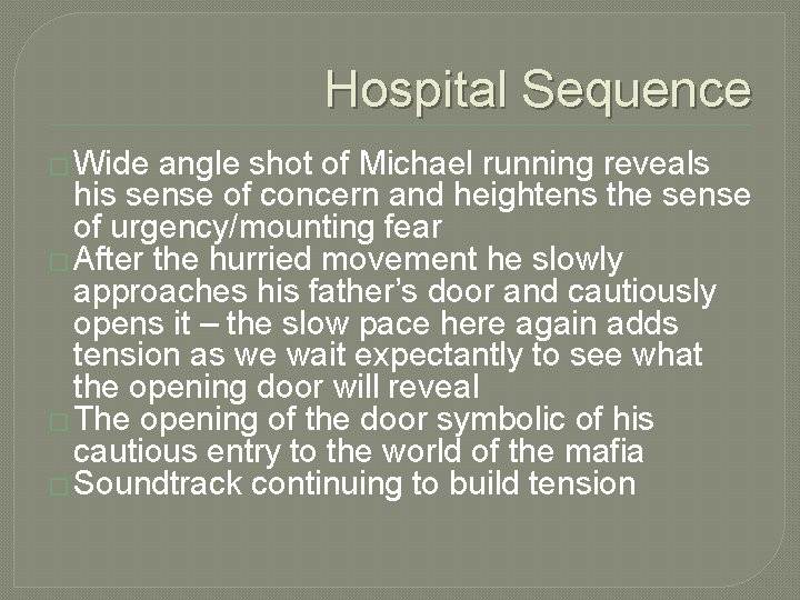 Hospital Sequence � Wide angle shot of Michael running reveals his sense of concern Hospital Sequence � Wide angle shot of Michael running reveals his sense of concern