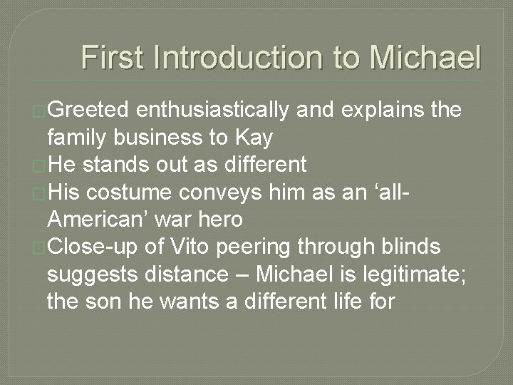 First Introduction to Michael �Greeted enthusiastically and explains the family business to Kay �He First Introduction to Michael �Greeted enthusiastically and explains the family business to Kay �He