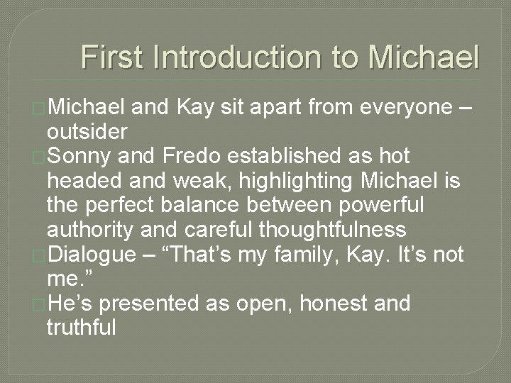 First Introduction to Michael �Michael and Kay sit apart from everyone – outsider �Sonny First Introduction to Michael �Michael and Kay sit apart from everyone – outsider �Sonny