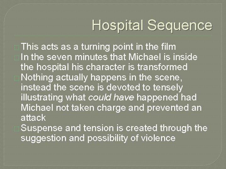 Hospital Sequence � This acts as a turning point in the film � In Hospital Sequence � This acts as a turning point in the film � In
