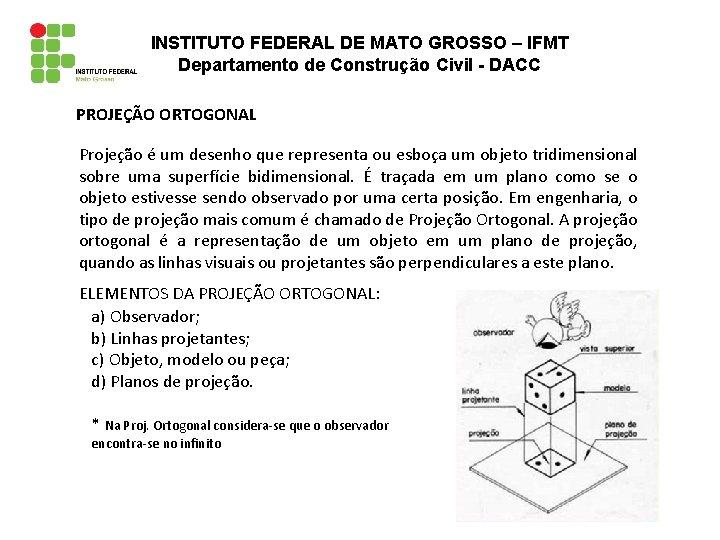 INSTITUTO FEDERAL DE MATO GROSSO – IFMT Departamento de Construção Civil - DACC PROJEÇÃO