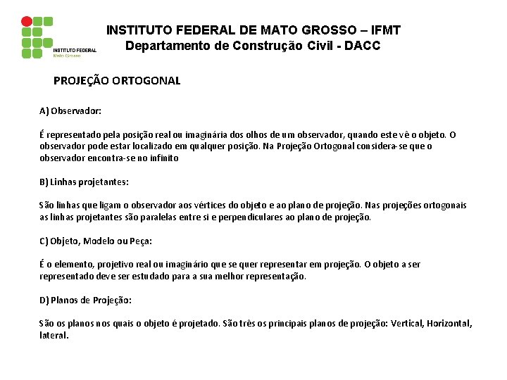 INSTITUTO FEDERAL DE MATO GROSSO – IFMT Departamento de Construção Civil - DACC PROJEÇÃO