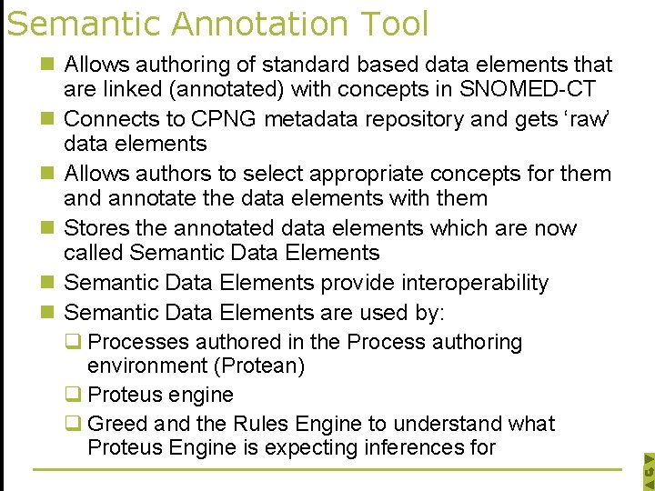 Semantic Annotation Tool n Allows authoring of standard based data elements that are linked