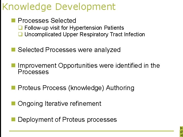 Knowledge Development n Processes Selected q Follow-up visit for Hypertension Patients q Uncomplicated Upper