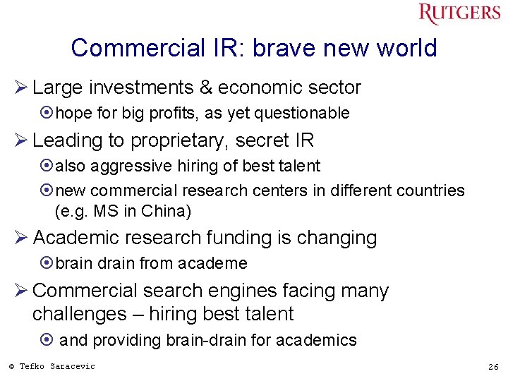 Commercial IR: brave new world Ø Large investments & economic sector ¤hope for big