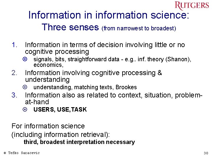 Information in information science: Three senses (from narrowest to broadest) 1. Information in terms