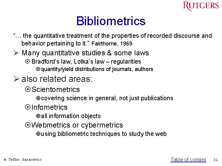 Bibliometrics “… the quantitative treatment of the properties of recorded discourse and behavior pertaining