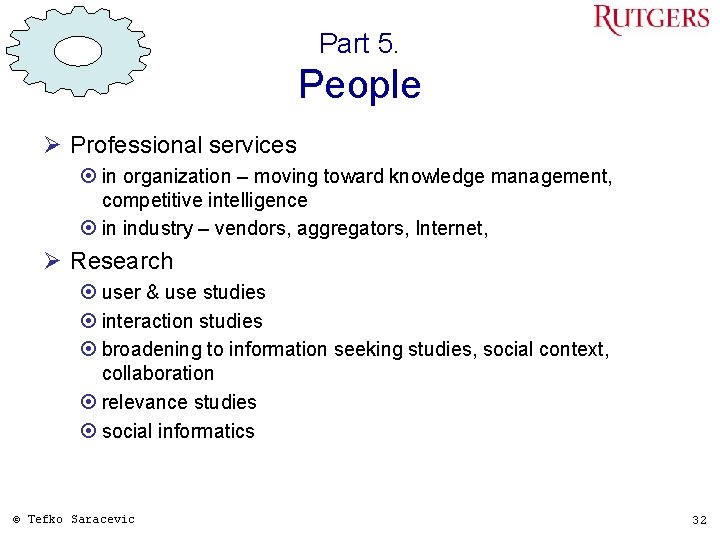 Part 5. People Ø Professional services ¤ in organization – moving toward knowledge management,