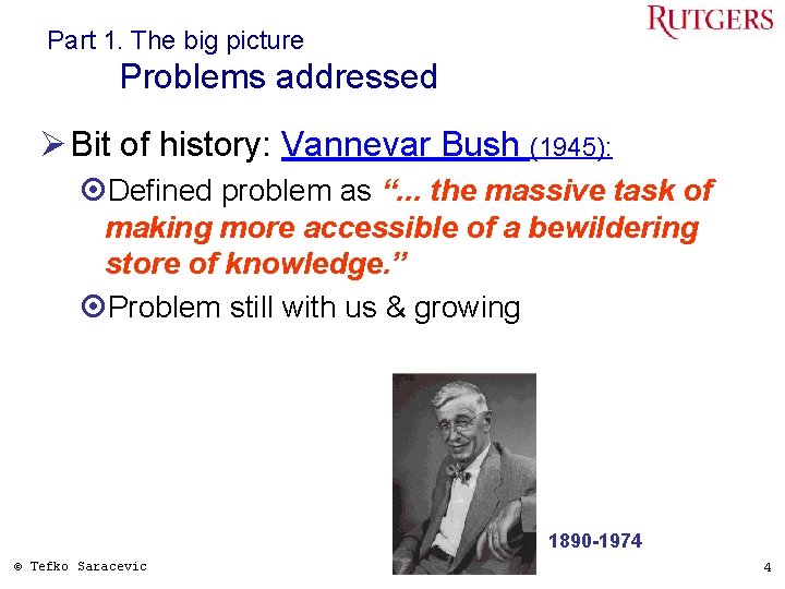 Part 1. The big picture Problems addressed Ø Bit of history: Vannevar Bush (1945):