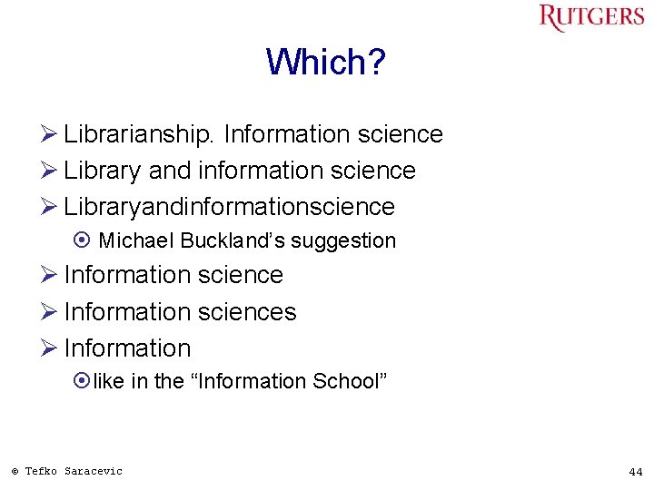 Which? Ø Librarianship. Information science Ø Library and information science Ø Libraryandinformationscience ¤ Michael