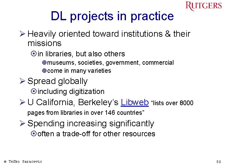 DL projects in practice Ø Heavily oriented toward institutions & their missions ¤in libraries,