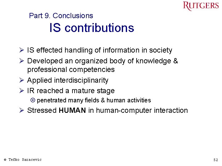 Part 9. Conclusions IS contributions Ø IS effected handling of information in society Ø