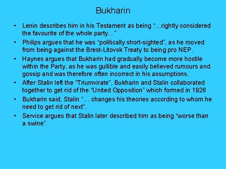 Bukharin • Lenin describes him in his Testament as being “…rightly considered the favourite
