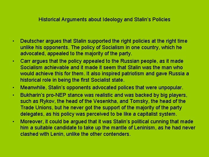 Historical Arguments about Ideology and Stalin’s Policies • • • Deutscher argues that Stalin