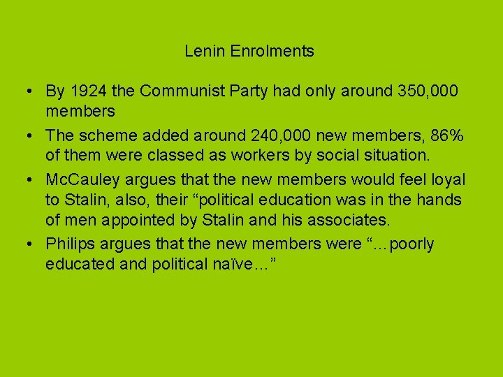 Lenin Enrolments • By 1924 the Communist Party had only around 350, 000 members