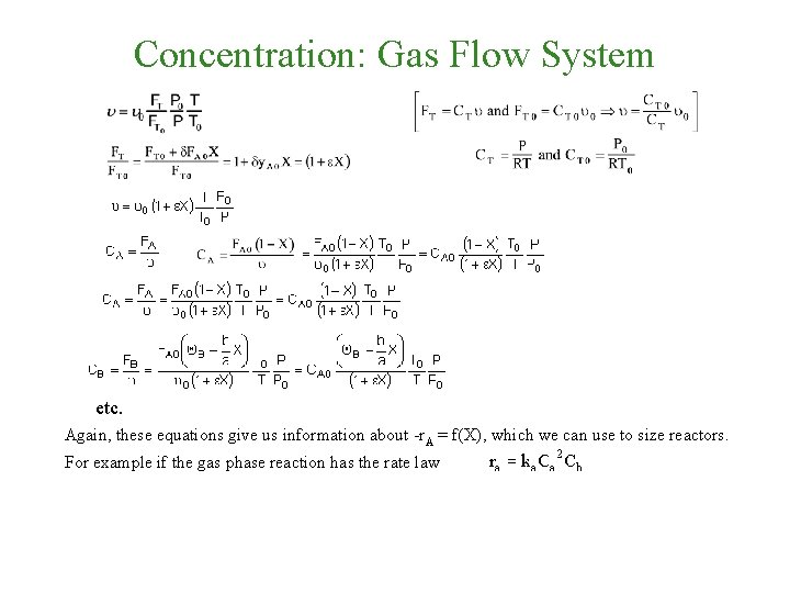Concentration: Gas Flow System etc. Again, these equations give us information about -r. A