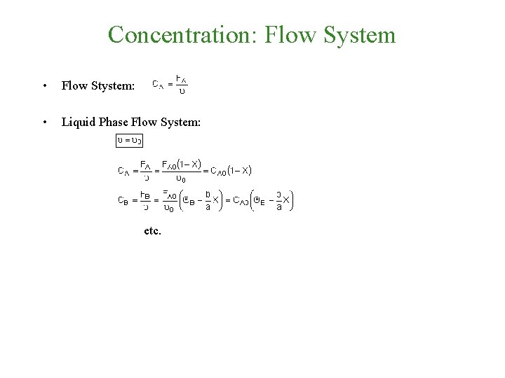 Concentration: Flow System • Flow Stystem: • Liquid Phase Flow System: etc. 