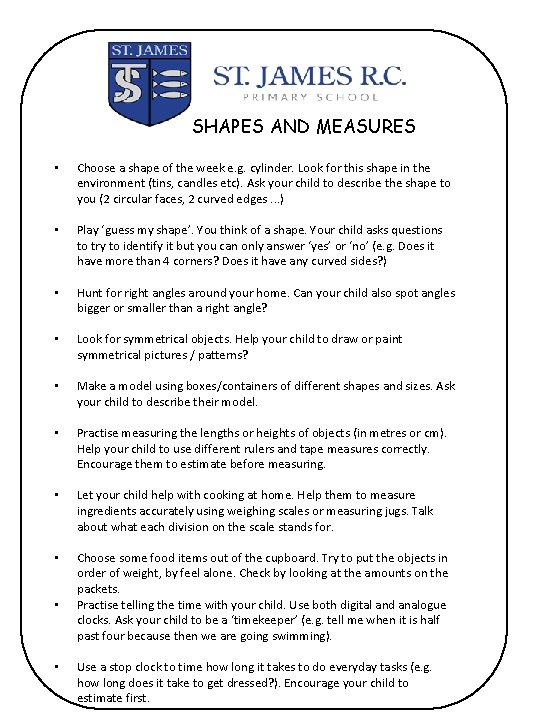 SHAPES AND MEASURES • Choose a shape of the week e. g. cylinder. Look