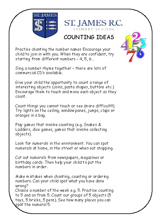COUNTING IDEAS Practise chanting the number names Encourage your child to join in with