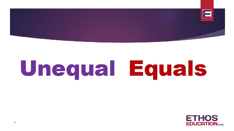 Unequal Equals 1 