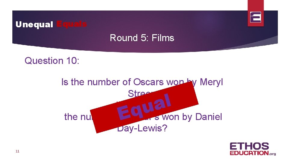 Unequal Equals Round 5: Films Question 10: Is the number of Oscars won by