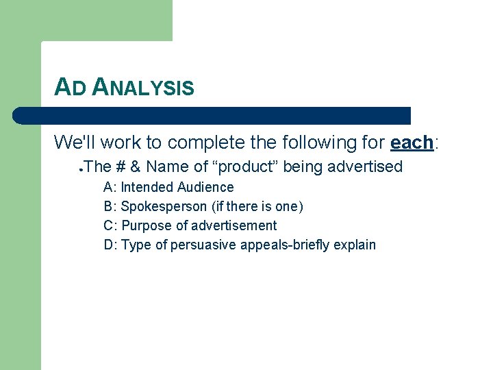 AD ANALYSIS We'll work to complete the following for each: ● The # &