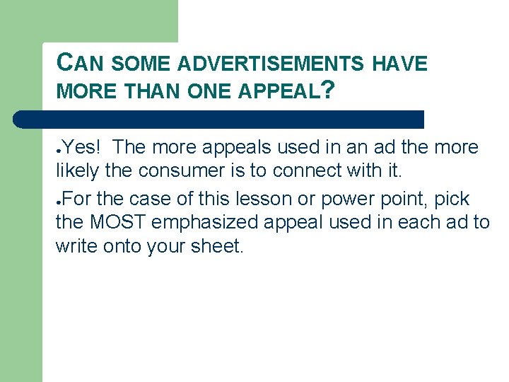 CAN SOME ADVERTISEMENTS HAVE MORE THAN ONE APPEAL? Yes! The more appeals used in