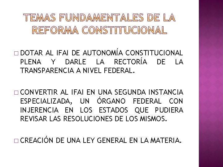 � DOTAR AL IFAI DE AUTONOMÍA CONSTITUCIONAL PLENA Y DARLE LA RECTORÍA DE LA