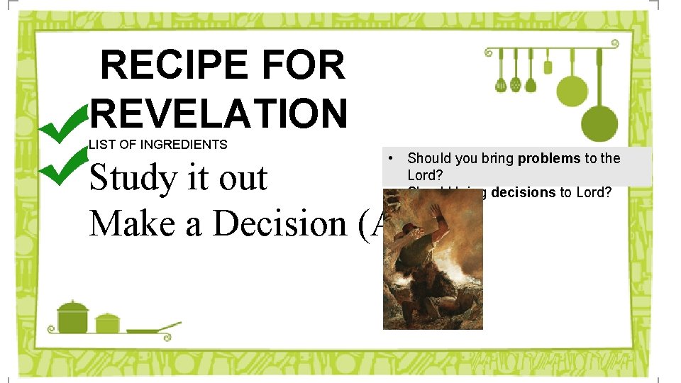 RECIPE FOR REVELATION LIST OF INGREDIENTS • Should you bring problems to the Lord?