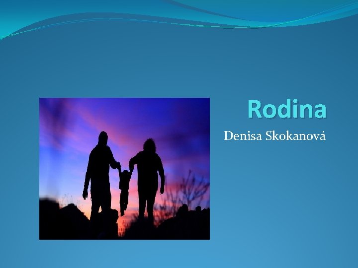 Rodina Denisa Skokanová 