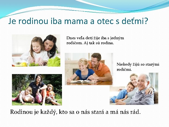 Je rodinou iba mama a otec s deťmi? Dnes veľa detí žije iba s