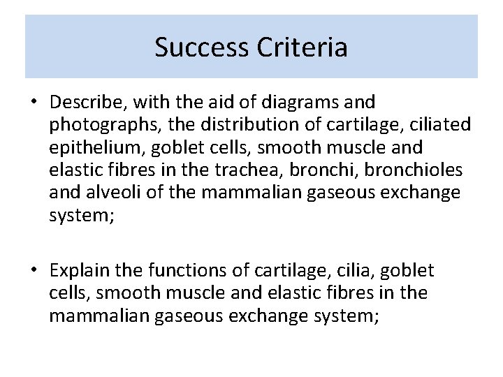 Success Criteria • Describe, with the aid of diagrams and photographs, the distribution of