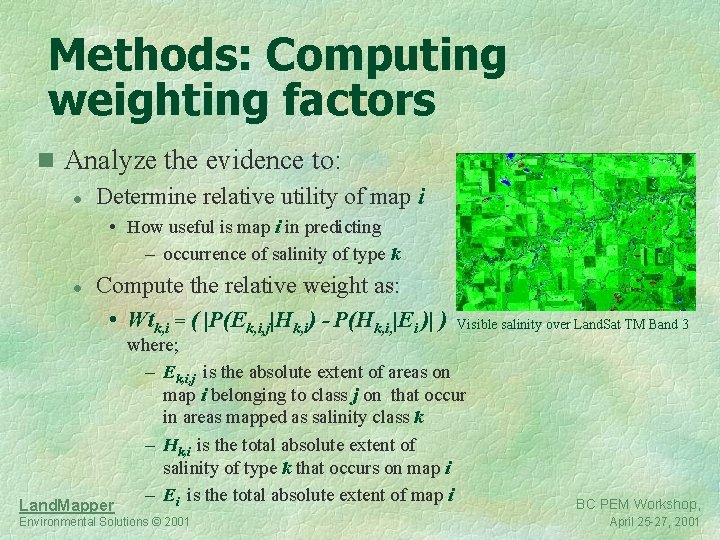 Methods: Computing weighting factors n Analyze the evidence to: l Determine relative utility of