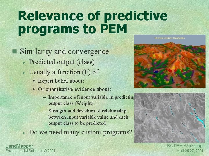 Relevance of predictive programs to PEM n Similarity and convergence l Predicted output (class)