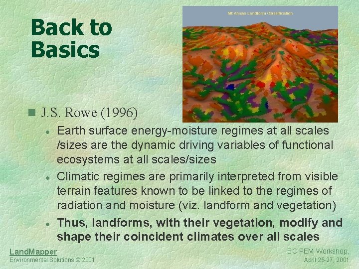 Back to Basics n J. S. Rowe (1996) l Earth surface energy-moisture regimes at