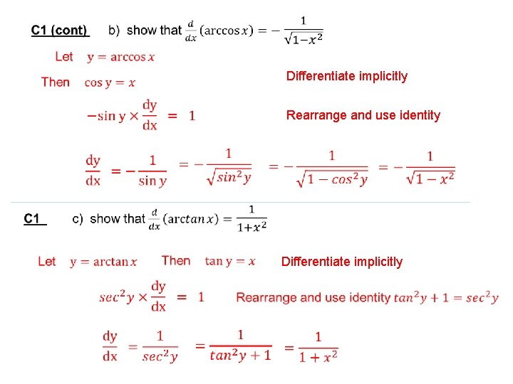  Differentiate implicitly Rearrange and use identity Differentiate implicitly 