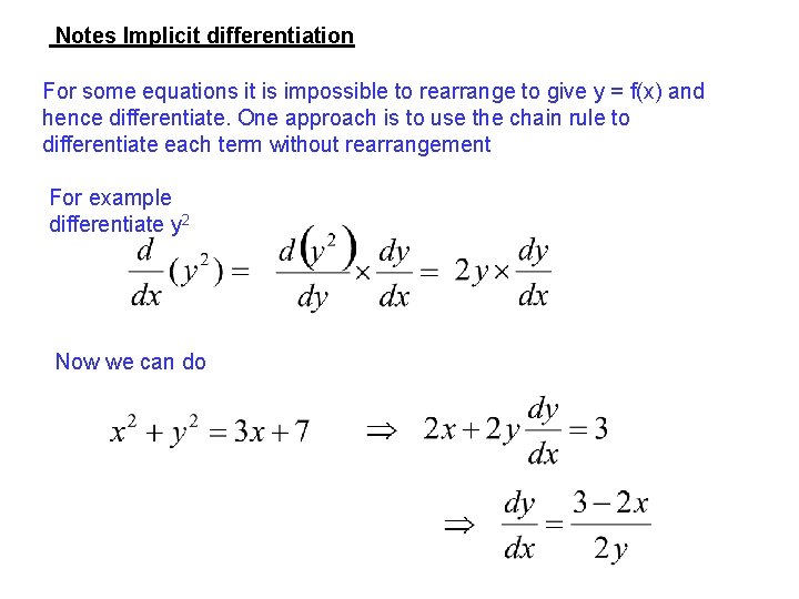 Notes Implicit differentiation For some equations it is impossible to rearrange to give y