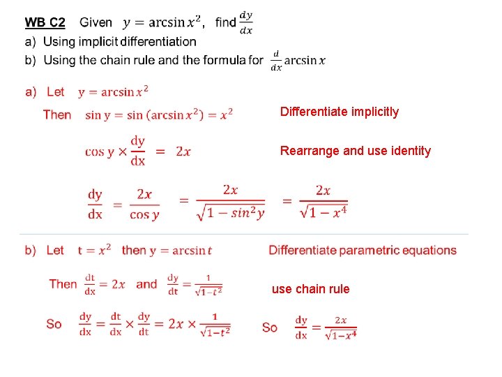  Differentiate implicitly Rearrange and use identity use chain rule 