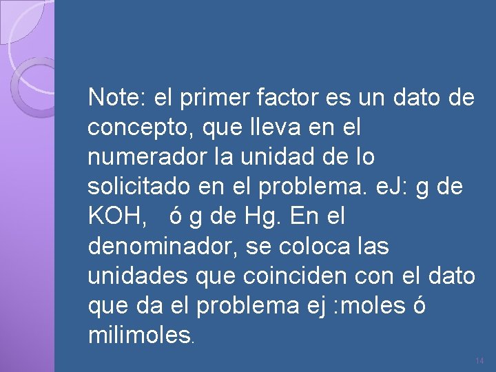 Note: el primer factor es un dato de concepto, que lleva en el numerador