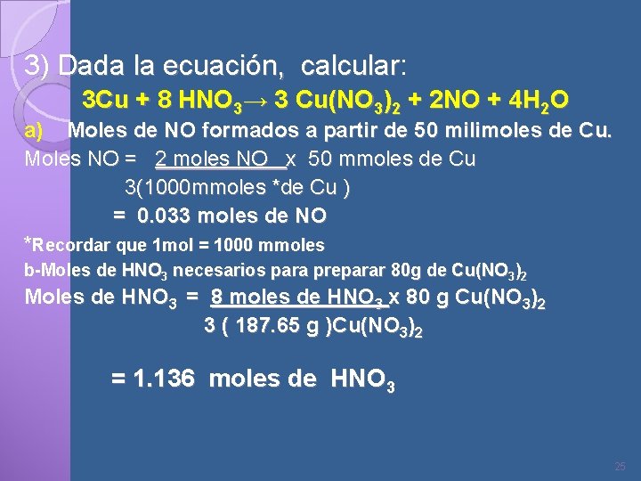 3) Dada la ecuación, calcular: calcular 3 Cu + 8 HNO 3→ 3 Cu(NO