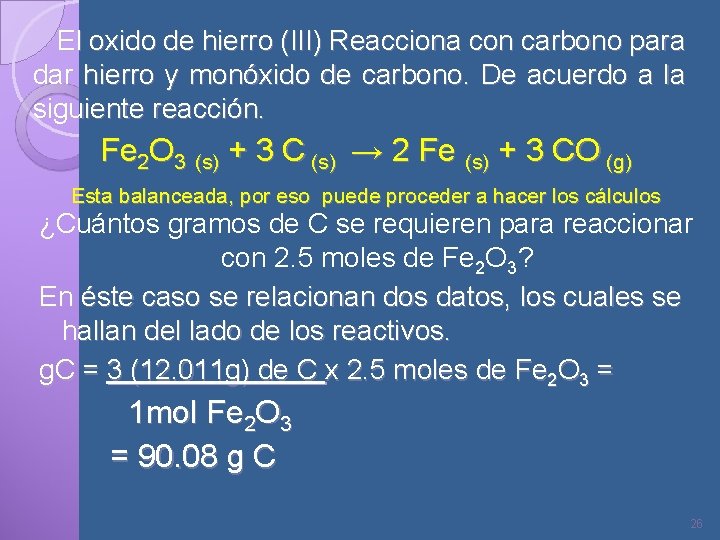 El oxido de hierro (III) Reacciona con carbono para dar hierro y monóxido de
