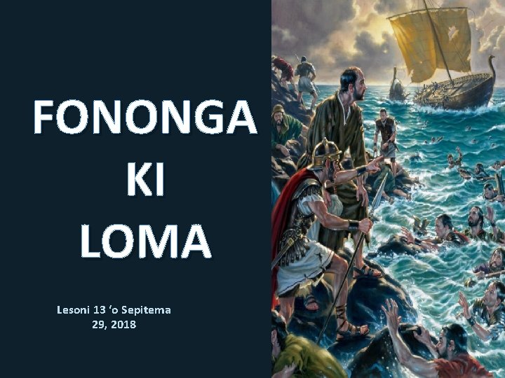 FONONGA KI LOMA Lesoni 13 ‘o Sepitema 29, 2018 