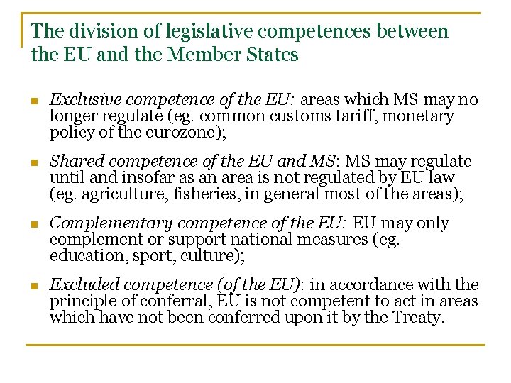 The division of legislative competences between the EU and the Member States n Exclusive