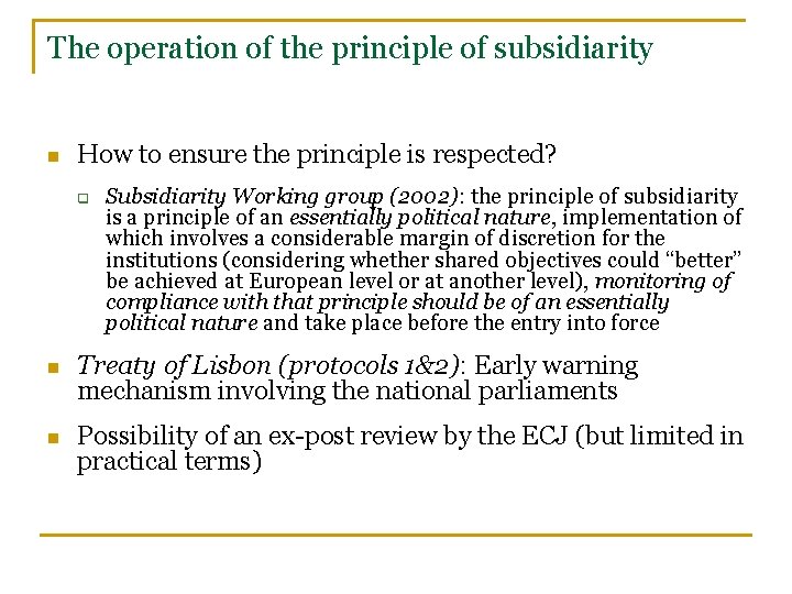 The operation of the principle of subsidiarity n How to ensure the principle is
