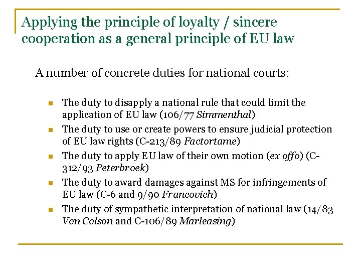 Applying the principle of loyalty / sincere cooperation as a general principle of EU