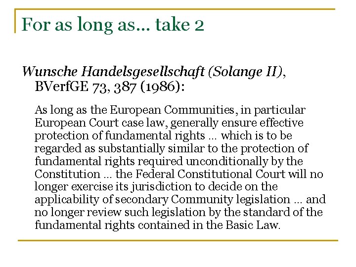 For as long as… take 2 Wunsche Handelsgesellschaft (Solange II), BVerf. GE 73, 387