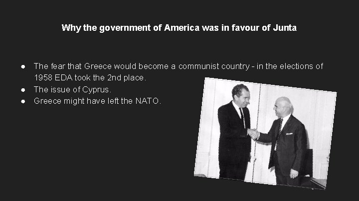 Why the government of America was in favour of Junta ● The fear that Why the government of America was in favour of Junta ● The fear that