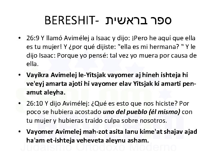 BERESHIT- בראשית ספר • 26: 9 Y llamó Avimélej a Isaac y dijo: ¡Pero